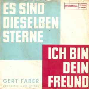 Download Gert Faber - Es Sind Dieselben Sterne / Ich Bin Dein Freund