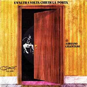 Download Adriano Celentano - Un'Altra Volta Chiudi La Porta