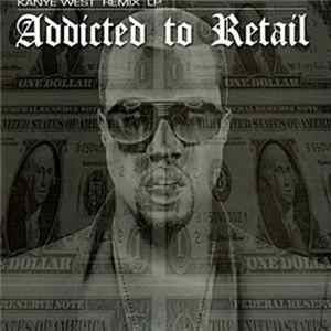 Download Kanye West - Addicted To Retail