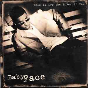 Download Babyface - This Is For The Lover In You