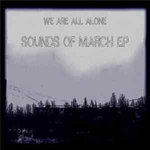 Download We Are All Alone - Sounds Of March EP
