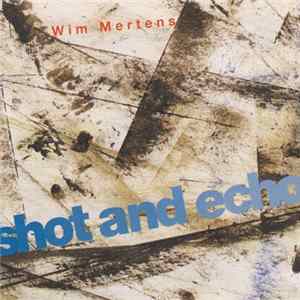 Download Wim Mertens - Shot And Echo