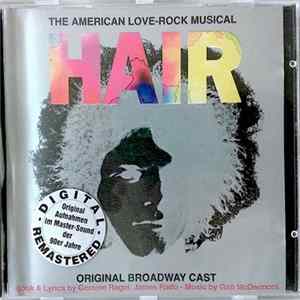 Download Galt MacDermot, James Rado, Gerome Ragni - Hair - The American Tribal Love-Rock Musical (Original Broadway Cast)