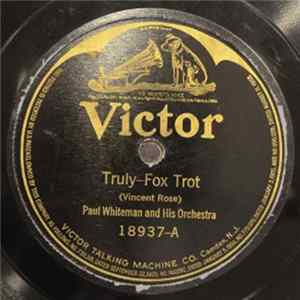 Download Paul Whiteman And His Orchestra / The Benson Orchestra Of Chicago - Truly / Birdie-A Sweety-Tweety