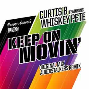 Download Curtis B Featuring Whiskey Pete - Keep On Movin'