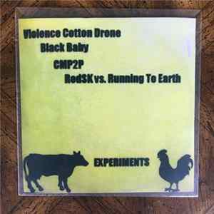 Download Violence Cotton Drone / Black Baby / CMP2P / Redsk vs. Running To Earth - Experiments Part 1