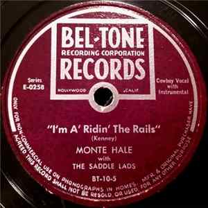 Download Monte Hale With The Saddle Lads - I'm A' Ridin' The Rails / I'm A' Roundin' Up My Love