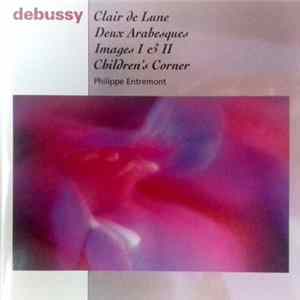 Download Debussy - Philippe Entremont - Clair De Lune • Deux Arabesques • Images I & II • Children's Corner