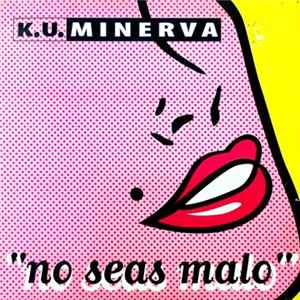 Download K.U. Minerva - No Seas Malo