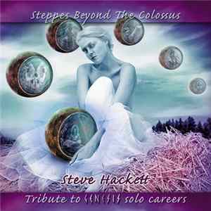 Download Various - Steppes Beyond The Colossus: A Tribute To Genesis Solo Careers - Steve Hackett