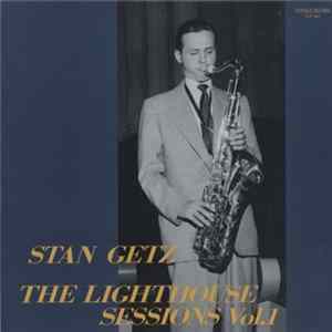 Download Stan Getz - The Lighthouse Sessions Vol. 1
