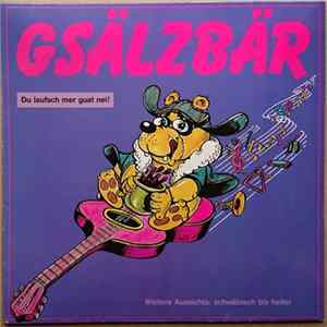 Download Gsälzbär - Du Laufsch Mer Guat Nei!