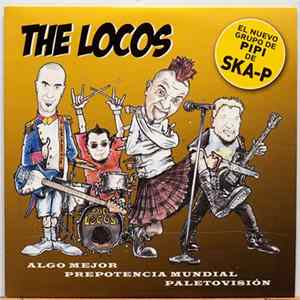 Download The Locos - Algo Mejor - Prepotencia Mundial - Paletovisión