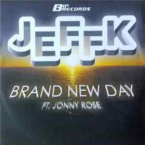 Download JEFFK Feat. Jonny Rose - Brand New Day