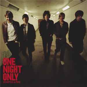 Download One Night Only - Started A Fire