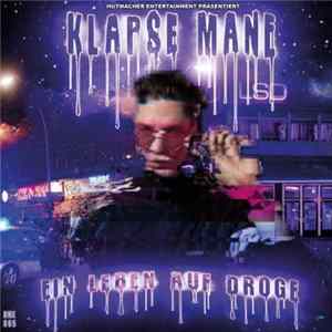 Download Klapse Mane - Ein Leben Auf Droge