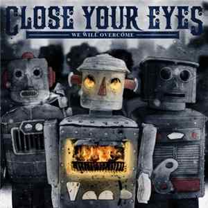 Download Close Your Eyes - We Will Overcome