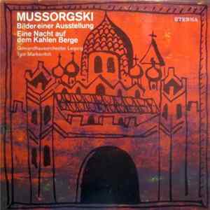 Download Mussorgski, Gewandhausorchester Leipzig, Igor Markevitch - Bilder Einer Ausstellung / Eine Nacht Auf Dem Kahlen Berge
