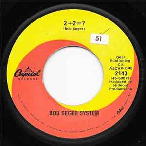 Download Bob Seger System - 2 + 2 = ? / Death Row