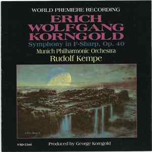 Download Erich Wolfgang Korngold, Munich Philharmonic Orchestra, Rudolf Kempe - Symphony In F-Sharp, Op. 40