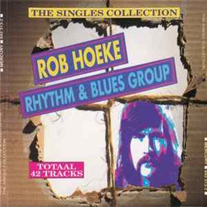 Download The Rob Hoeke Rhythm & Blues Group - The Singles Collection