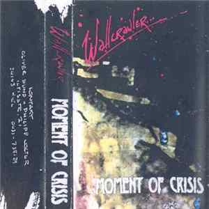 Download Wallcrawler - Moment Of Crisis