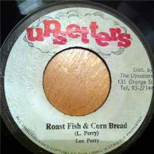Download Lee Perry / The Upsetter - Roast Fish & Corn Bread / Corn Fish Dub