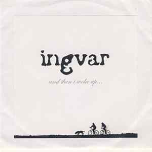 Download Ingvar - And Then I Woke Up...