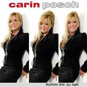 Download Carin Posch - Komm Mir Zu Nah
