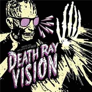 Download Death Ray Vision - Get Lost Or Get Dead