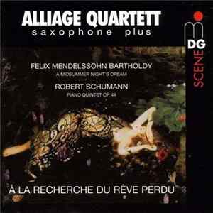 Download Alliage Quartett saxophone plus - A la recherche du reve perdu