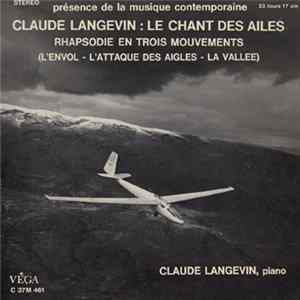Download Claude Langevin - Le Chant Des Aîles - Rhapsodie En Trois Mouvements