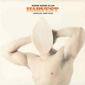 Download Kome Kome Club - Harvest / Singles 1985-1992