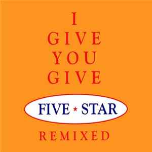 Download Five Star - I Give You Give (Remixed)