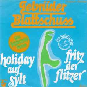 Download Gebrüder Blattschuss - Holiday Auf Sylt / Fritz Der Flitzer