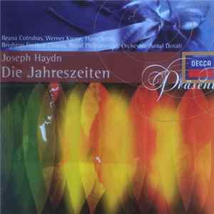 Download Joseph Haydn - Ileana Cotrubas, Werner Krenn, Hans Sotin, Brighton Festival Chorus, Royal Philharmonic Orchestra, Antal Dorati - Die Jahreszeiten