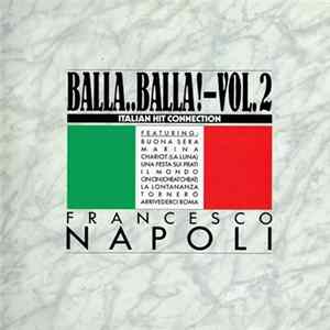 Download Francesco Napoli - Balla..Balla! Vol. 2 - Italian Hit Connection