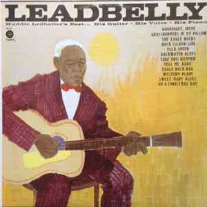 Download Leadbelly - Huddie Ledbetter's Best... His Guitar - His Voice - His Piano