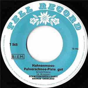 Download Schwyzerörgeli-Duett Bärner Oberland - Hahnenmoos-Pulverschnee-Piste Gut / Echo Vom Rämisgummen