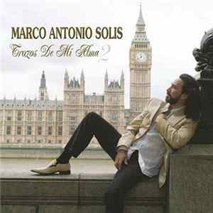 Download Marco Antonio Solís - Trozos De Mi Alma 2