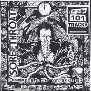 Download Sore Throat - Disgrace To The Corpse Of Sid / Abrahams Ear