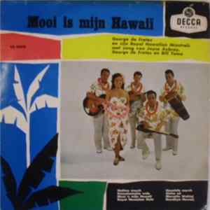Download George De Fretes En Sijn Royal Hawaiian Minstrels - Mooi Is Mijn Hawaii