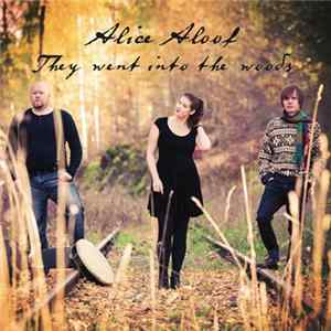 Download Alice Aloof - They Went Into The Woods