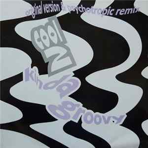 Download Cool 2 - Kinda Groovy (Original Version & Psychotropic Remix)