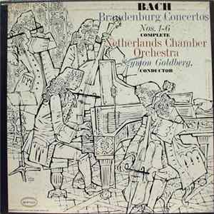 Download Johann Sebastian Bach, Szymon Goldberg, The Netherlands Chamber Orchestra - Brandenburg Concertos Nos. 1-6 Complete