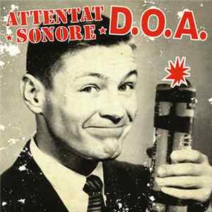 Download Attentat Sonore / D.O.A. - Attentat Sonore / D.O.A.
