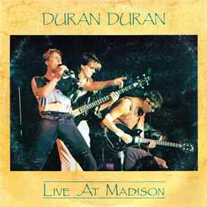 Download Duran Duran - Live At Madison