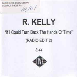 Download R.Kelly - If I Could Turn Back The Hands Of Time
