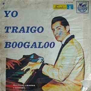 Download Alfredo Linares Y Su Sonora - Yo Traigo Boogaloo