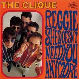 Download The Clique - Reggie / She Doesn't Need You Anymore